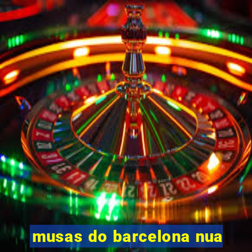 musas do barcelona nua